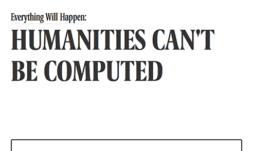 Humanities Can’t Be Computed